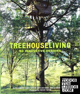 Treehouse Living: 50 Innovative Designs