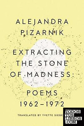 Extracting the Stone of Madness : Poems 1962 : 1972