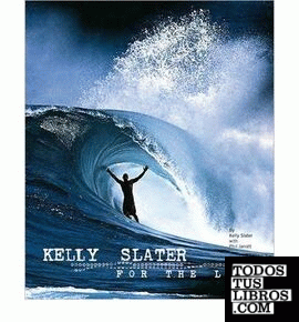 KELLY SLATER FOR THE LOVE