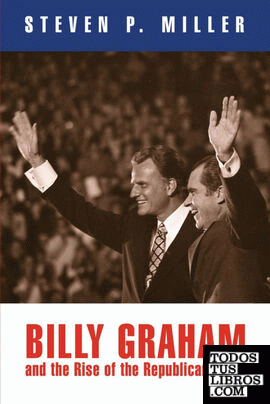 Billy Graham and the Rise of the Republican South