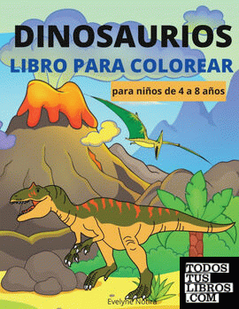 Dinosaurios Libro Para Colorear Para Niños De 4 A 8 Años de Evelyne Notira  978-0-8153-4870-2