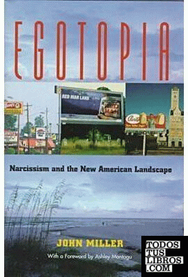 EGOTOPIA. NARCISSISM AND THE NEW AMERICAN LANDSCAPE