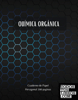 Química Orgánica - Cuaderno de Papel Hexagonal 200 paginas