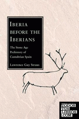 Iberia Before the Iberians: The Stone Age Prehistory of Cantabrian Spain