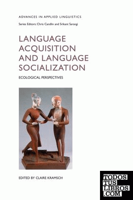 LANGUAGE ACQUISITION AND LANGUAGE SOCIALIZATION. ECOLOGICAL PERSPECTIVES