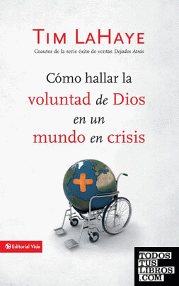 Cómo hallar la voluntad de Dios en un mundo en crisis
