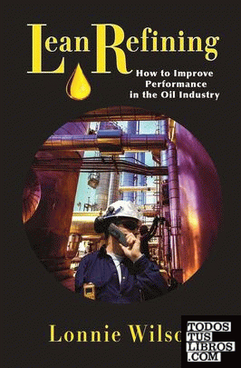 Lean Refining: How to Improve Performance in the Oil Industry