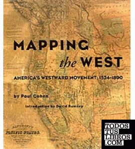 MAPPING THE WEST. AMERICA'S WESTWARD MOVEMENT 152- 1890