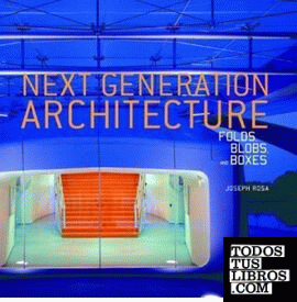 NEXT GENERATION ARCHITECTURE: FOLDS, BLOBS AND BOXES