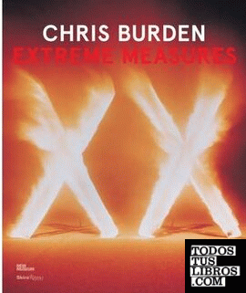 CHRIS BURDEN, EXTREME MEASURES