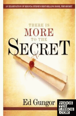 THERE IS MORE TO THE SECRET