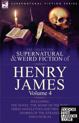 The Collected Supernatural and Weird Fiction of Henry James