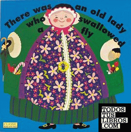 THERE WAS AN OLD LADY WHO SWALLOWED