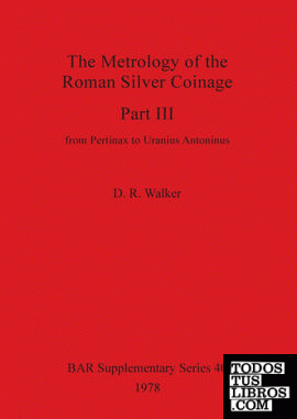 THE METROLOGY OF THE ROMAN SILVER COINAGE III