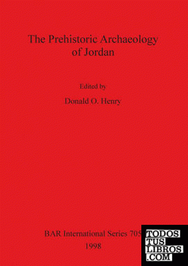 The Prehistoric Archaeology of Jordan