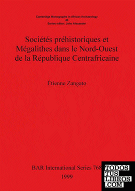 Sociétés préhistoriques et Mégalithes dans le Nord-Ouest de la République Centrafricaine