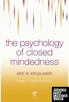Psychology Of Closed Mindedness, The.