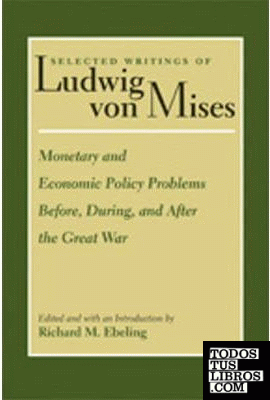MONETARY AND ECONOMIC POLICY PROBLEMS BEFORE,DURING, AND AFTER THE GREAT WAR