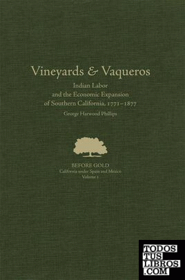 Vineyards & Vaqueros: Indian Labor and the Economic Expansion of Southern Califo