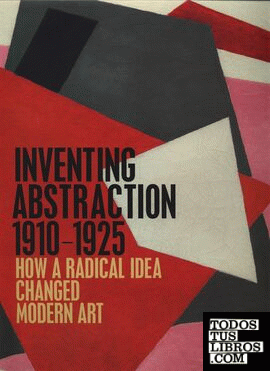 INVENTING ABSTRACTION, 19101925