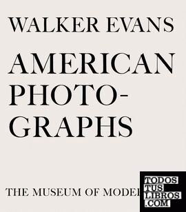 WALKER EVANS: AMERICAN PHOTOGRAPHS