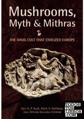 MUSHROOMS, MYTH & MITHRAS