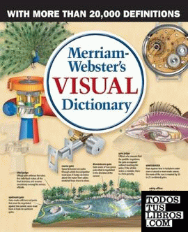Merriam Webster's Visual Dictionary: The First Visual Dictionary to Incorporate Real Dictionary Definitions