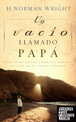 Un Vacio Llamado Papa = A Dad-Shaped Hole in My Heart