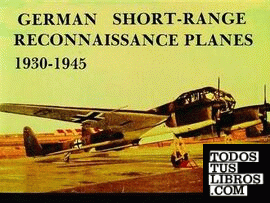 GERMAN SHORT-RANGE RECONNAISSANCE PLANES 1930-1945