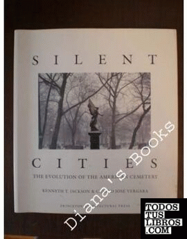 SILENT CITIES. THE EVOLUTION OF THE AMERICAN CEMETERY