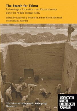 The Search for Takrur : Archaeological Excavations and Reconnaissance along the