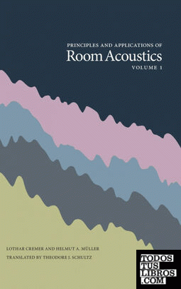 Principles and Applications of Room Acoustics, Volume 1