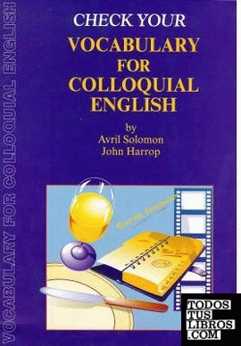 CHECK YOUR VOCABULARY FOR COLLOQUIAL ENGLISH