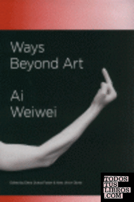 WAYS BEYOND ART AI WEIWEI