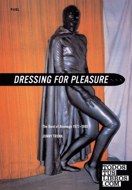 DRESSING FOR PLEASURE IN RUBBER, VINYL & LEATHER