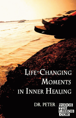 Life Changing Moments in Inner Healing