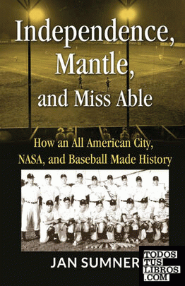 Independence, Mantle and Miss Able