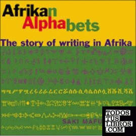 AFRIKAN ALPHABETS. THE STORY OF WRITING IN AFRIKA