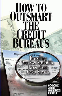 How to Outsmart The Credit Bureaus