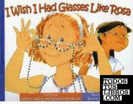 I WISH I HAD GLASSES LIKE ROSA - QUISIERA TENER LENTES COMO ROSA