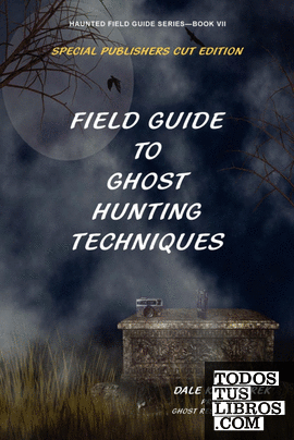 Field Guide to Ghost Hunting Techniques