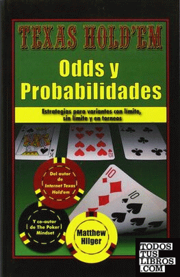 Texas Hold'em Odds y probabilidades: Estrategias para variantes con límite, sin limite y en torneos