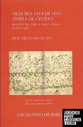 MEMORIA VIVA DE UNA TIERRA DE OLVIDO. RELACION DEL VIAJE AL NUEVO MUNDO DE 1599