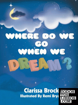 Where Do We Go When We Dream?