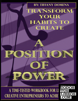 TRANSFORM YOUR HABITS TO CREATE A POSITION OF POWER