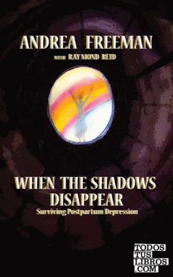 When The Shadows Disappear, Surviving Postpartem  Ddpression