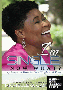 I'm Single. Now What? 13 Steps on How to Live Single and Free