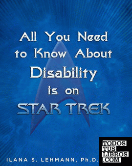 All You Need to Know about Disability Is on Star Trek