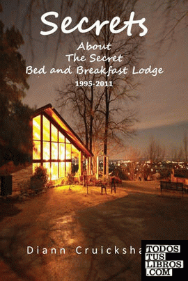 Secrets About The Secret Bed and Breakfast Lodge