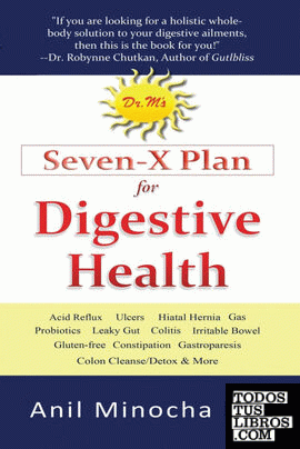 Dr. M's Seven-X Plan for Digestive Health